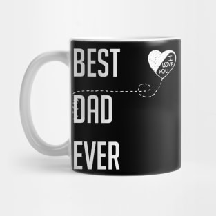 Best Dad Ever I Love You Dad Gift Mug